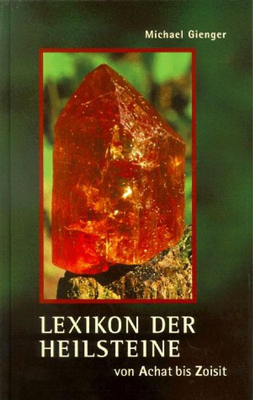 Lexikon der Heilsteine. Von Achat bis Zoisit