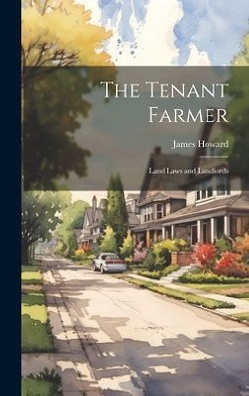 The Tenant Farmer: Land Laws and Landlords