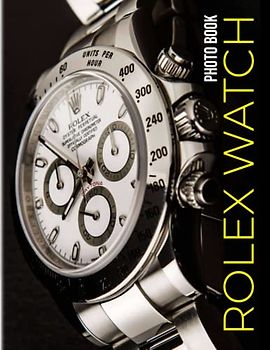 Rolex Watch Photobook: Photography Book With 30 Well-Selected And Colorful Pages To Decor And Unwind | Stress Relief Gifts | Birthday Gifts