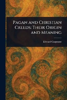 Pagan and Christian Creeds