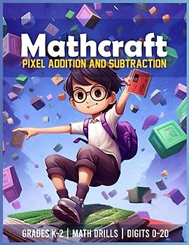 Mathcraft - Pixel Addition and Subtraction - Grades K-2, Math Drills, Digits 0-20