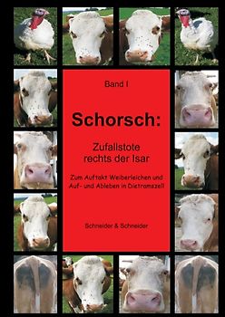 Schorsch: Zufallstote rechts der Isar. Zum Auftakt Weiberleichen und Auf- und Ableben in Dietramszell