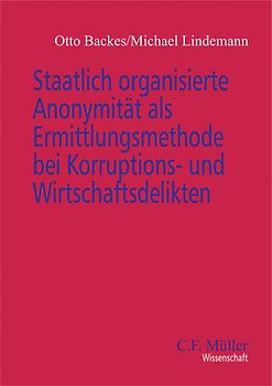 Staatlich organisierte Anonymität als Ermittlungsmethode bei Korruptions- und Wirtschaftsdelikten