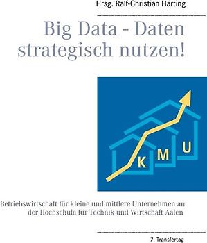 Big Data - Daten strategisch nutzen!