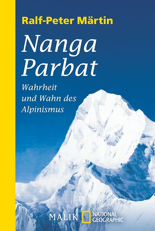 Nanga Parbat. Wahrheit und Wahn des Alpinismus
