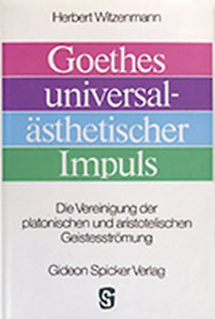Goethes universalästhetischer Impuls
