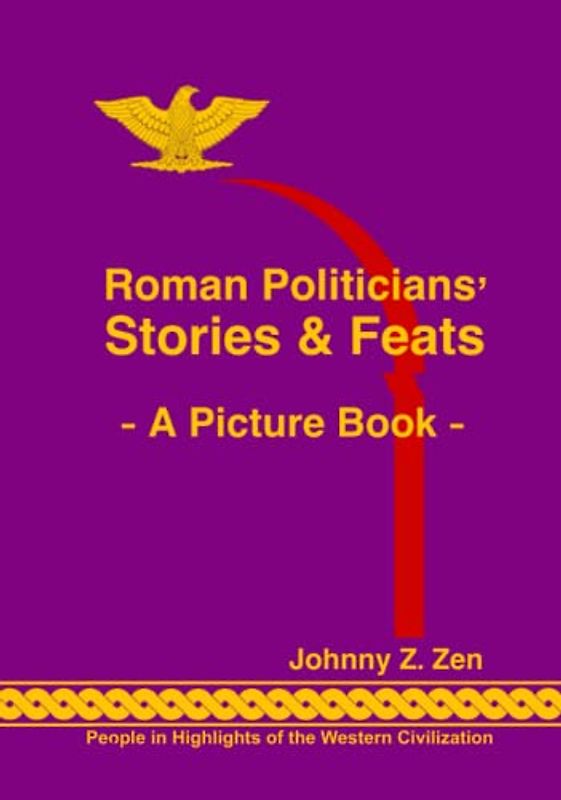 Roman Politicians’ Stories & Feats: - Picture Book -