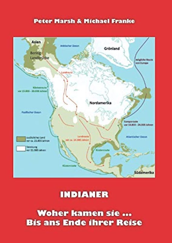 INDIANER: Woher kamen sie ... Bis ans Ende ihrer Reise