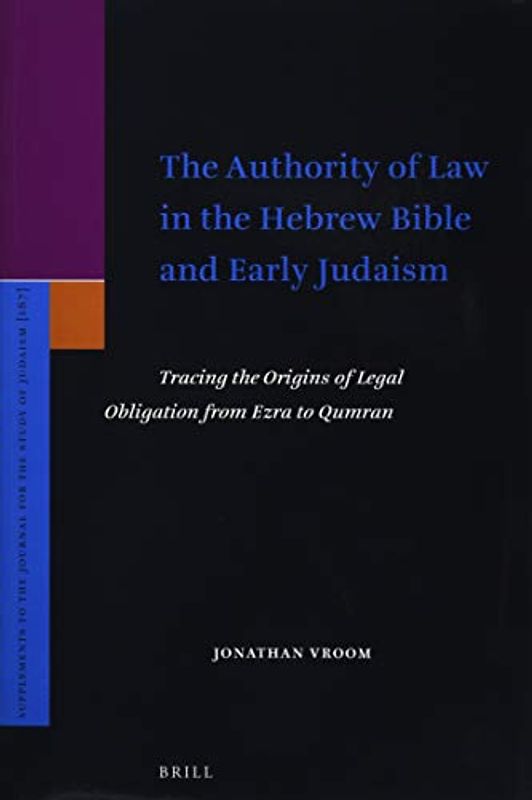 The Authority of Law in the Hebrew Bible and Early Judaism