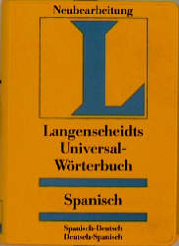 Langenscheidt Universal-Wörterbücher. Fremdsprache-Deutsch /Deutsch-Fremdsprache.... Spanisch. In neuer Rechtschreibung
