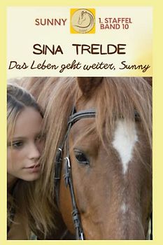 Das Leben geht weiter, Sunny: Sunny - Band 10