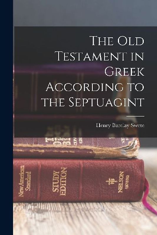 The Old Testament in Greek According to the Septuagint