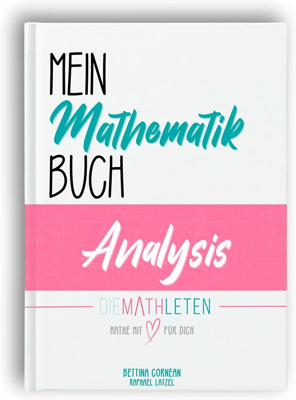 Mein Mathematik Buch | Abitur und Oberstufe | Klasse 11, 12, 13