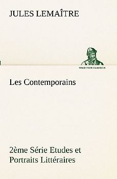 Les Contemporains, 2ème Série Etudes et Portraits Littéraires