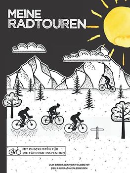 Meine Radtouren | Zum Eintragen von Touren mit dem Fahrrad: Logbuch für Radfahrer & Fahrradtouren | inkl. eigene Fahrräder & Inspektion-Checkliste | 151 Seiten