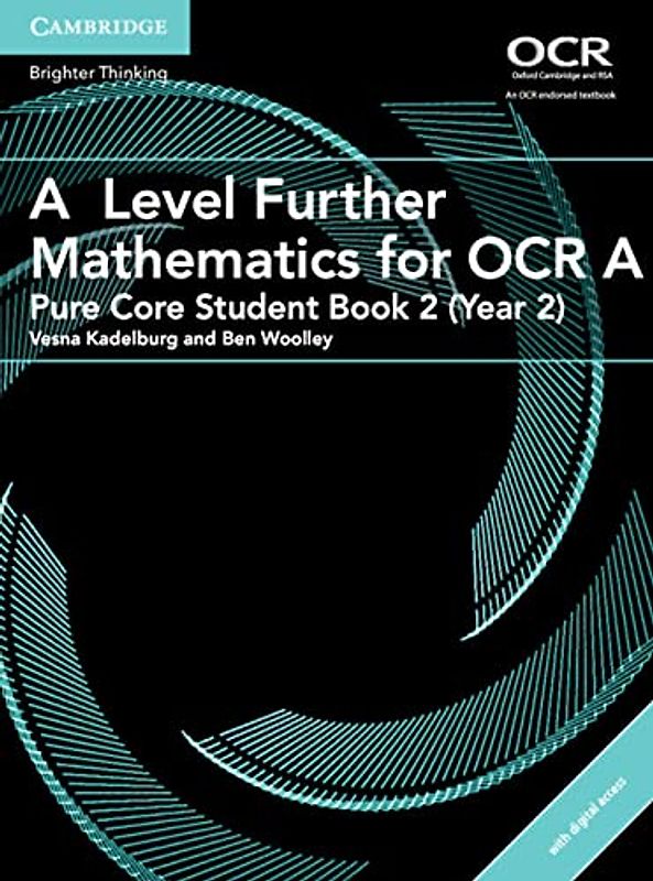 A Level Further Mathematics for OCR A Pure Core Student Book 2 (Year 2) with Cambridge Elevate Edition (2 Years) (AS/A Level Further Mathematics OCR)