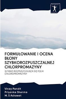 FORMU¿OWANIE I OCENA B¿ONY SZYBKOROZPUSZCZALNEJ CHLORPROMAZYNY