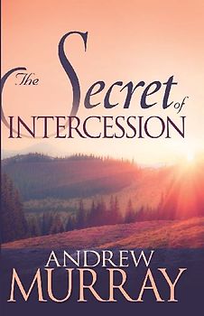 The Secret of Intercession