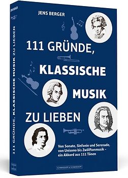 111 Gründe, klassische Musik zu lieben