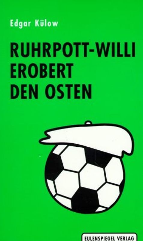 Ruhrpott-Willi erobert den Osten