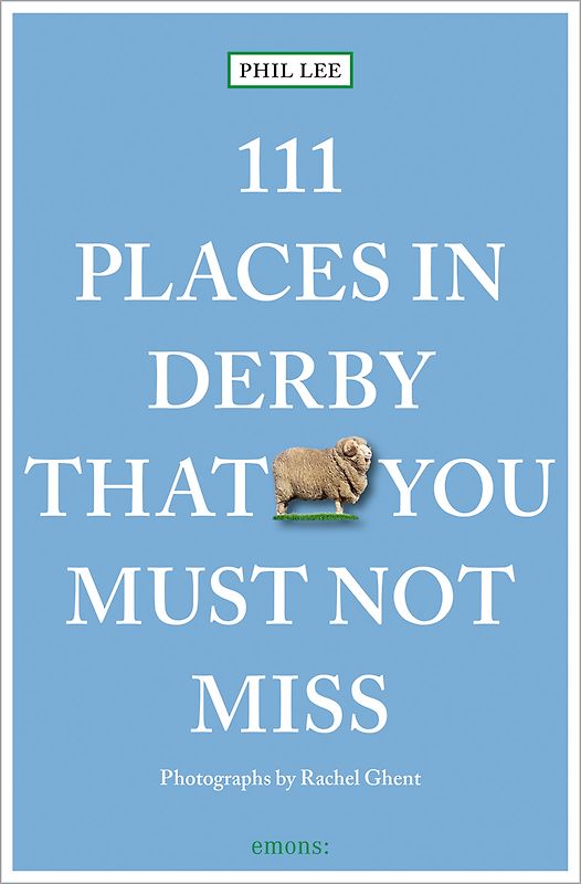 111 Places in Derby That You Shouldn't Miss
