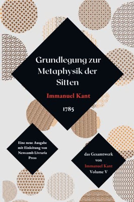 Grundlegung zur Metaphysik der Sitten