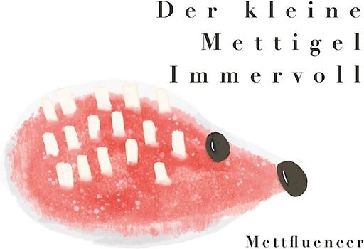 Der kleine Mettigel Immervoll