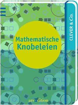 Clever & Co. - Mathematische Knobeleien