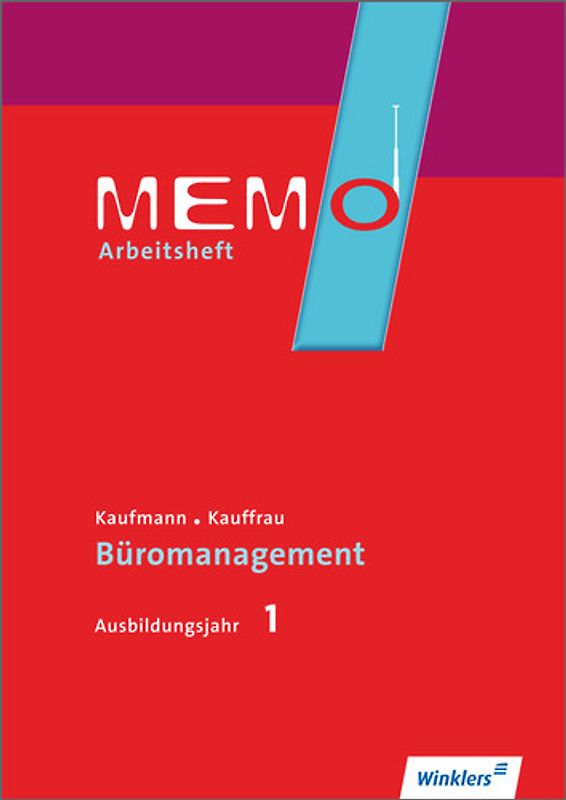 MEMO. Kaufmann/Kauffrau für Büromanagement / Kaufmann/Kauffrau für Büromanagement, Ausbildungsjahr 1: Arbeitsheft