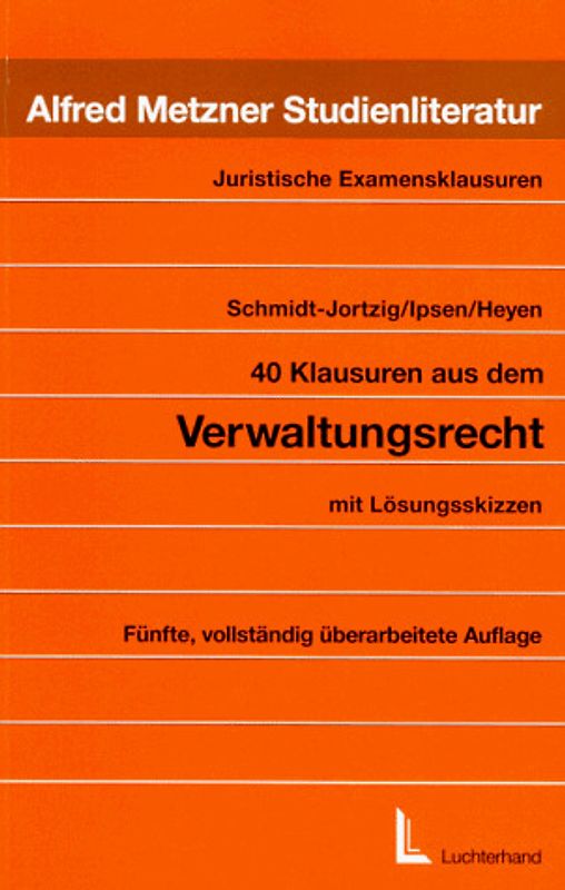 40 Klausuren aus dem Verwaltungsrecht. Mit Lösungsskizzen