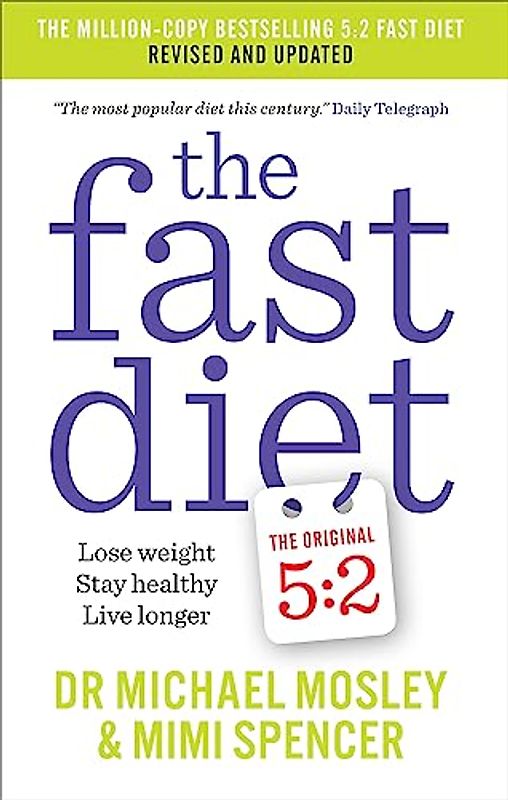 Fast Diet - Mimi Spencer, Dr Michael Mosley &