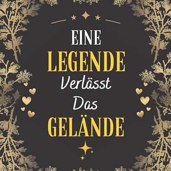 Eine Legende Verlässt Das Gelände: Gastebuch | Abschiedsgeschenk kollegin zur Renteneintritt , Ruhestand , Jubiläum oder Geburtstag | Geschenke für frauen männer Freunde Familie Chef