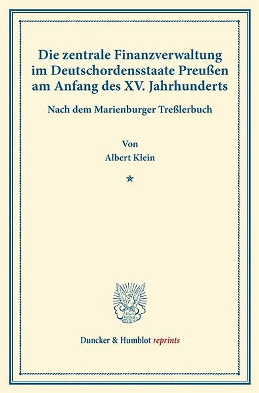 Die zentrale Finanzverwaltung im Deutschordensstaate Preußen am Anfang des XV. Jahrhunderts.