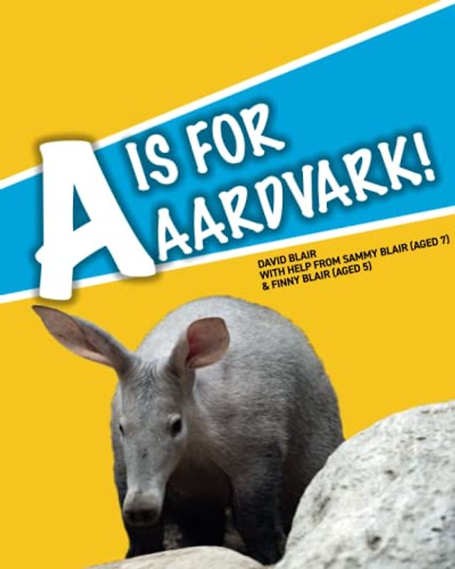 A is for Aardvark!: A-Z with more interesting words!