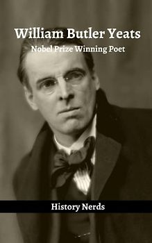 William Butler Yeats: Nobel prize winning poet (Celtic Heroes and Legends)