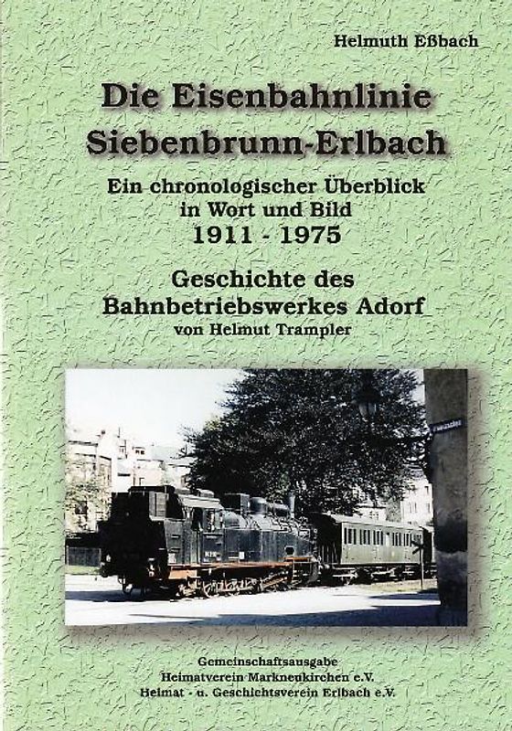 Die Eisenbahnlinie Siebenbrunn-Erlbach
