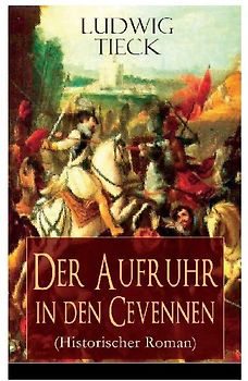 Der Aufruhr in den Cevennen (Historischer Roman)
