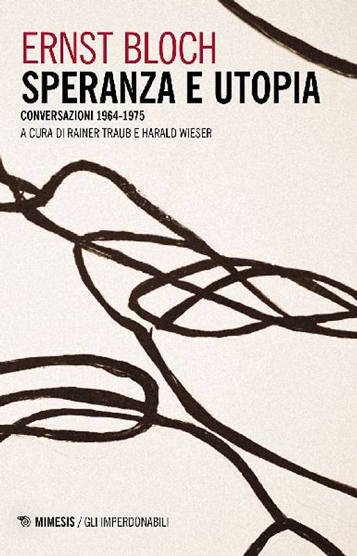 Speranza e utopia. Conversazione 1964-1975