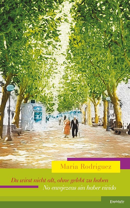 Du wirst nicht alt, ohne gelebt zu haben - No envejezcas sin haber vivido