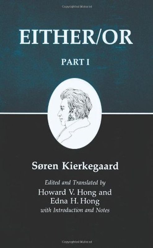 Kierkegaard's Writings, III, Part I: Either/Or. Part I: 001 - Soren Kierkegaard