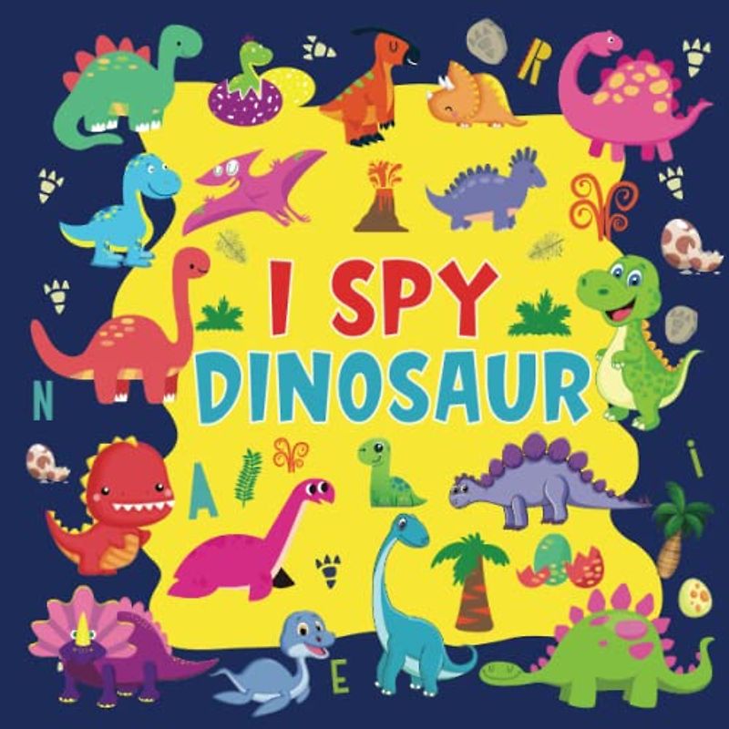 I Spy Dinosaur: A Guessing Game Picture Puzzle Book for Toddlers and Kindergartners | A Book of I Spy Puzzles For Kids and Preschoolers | Toddler ... Book For Toddlers And Preschoolers, Band 1)