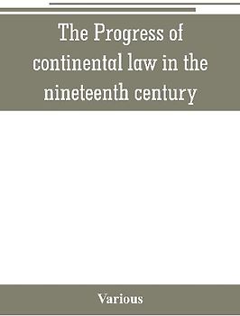 The Progress of continental law in the nineteenth century