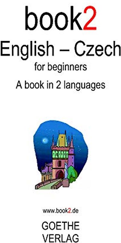 Book2 English - Czech For Beginners: A Book In 2 Languages