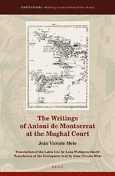 The Writings of Antoni de Montserrat at the Mughal Court