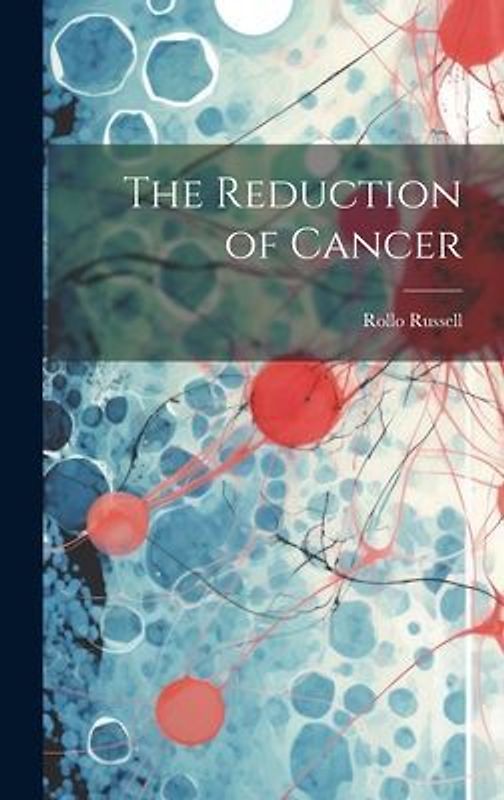 The Reduction of Cancer
