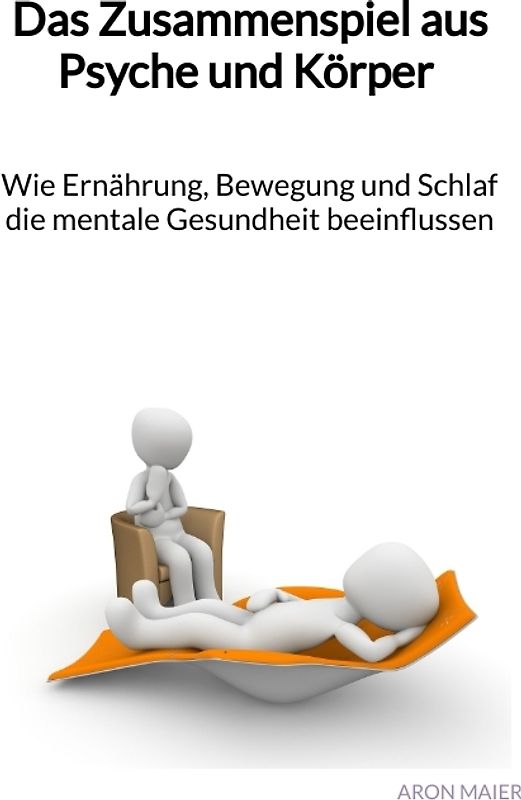 Das Zusammenspiel aus Psyche und Körper - Wie Ernährung, Bewegung und Schlaf die mentale Gesundheit beeinflussen