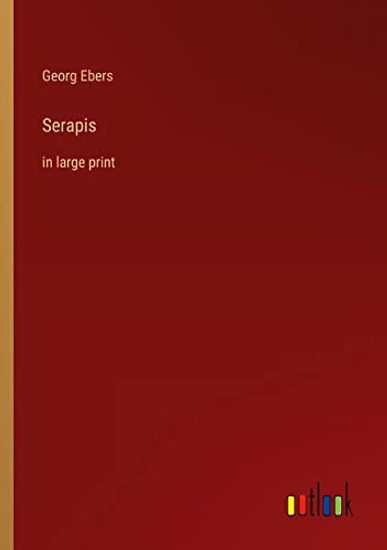 Serapis: in large print