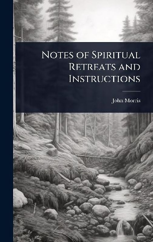 Notes of Spiritual Retreats and Instructions