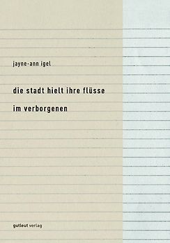 die stadt hält ihre flüsse im verborgenen