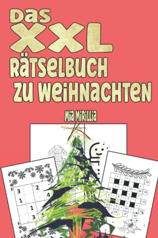 Das XXL Rätselbuch zu Weihnachten: Abwechslungsreicher Rätselmix für Groß und Klein